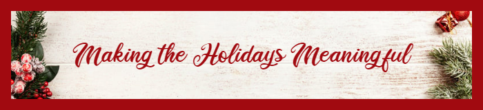 Making the Holidays Meaningful